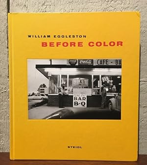 Seller image for WILLIAM EGGLESTON. BEFORE COLOR for sale by Lost Horizon Bookstore