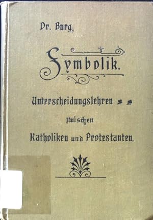 Imagen del vendedor de Symbolik : Unterscheidungslehren zwischen Katholiken und Protestanten; a la venta por books4less (Versandantiquariat Petra Gros GmbH & Co. KG)