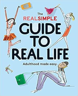 Immagine del venditore per The Real Simple Guide to Real Life: Adulthood Made Easy venduto da Bulk Book Warehouse