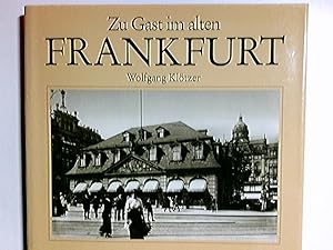 Zu Gast im alten Frankfurt. Wolfgang Klötzer / Stadt im Bild