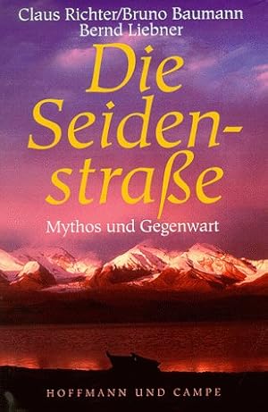 Seller image for Die Seidenstrae : Mythos und Gegenwart. for sale by Antiquariat Buchhandel Daniel Viertel