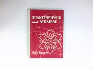 Quantenphysik und Atombau : Für d. Unterricht an Höheren Schulen u. techn. Lehranstalten. Ein Arb...