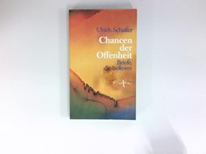 Image du vendeur pour Chancen der Offenheit : Briefe, die befreien. mis en vente par Antiquariat Buchhandel Daniel Viertel