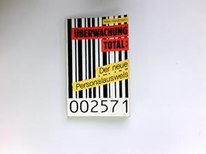 Bild des Verkufers fr berwachung total: der neue Personalausweis. zum Verkauf von Antiquariat Buchhandel Daniel Viertel