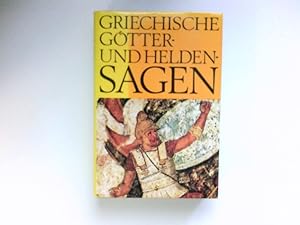 Griechische Götter- und Heldensagen : Die großen Sagen der Welt.
