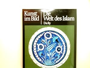 Kunst im Bild Die Welt des Islam.