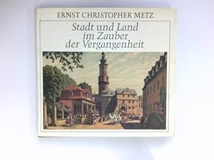 Stadt und Land im Zauber der Vergangenheit : Mit e. Essay von Rolf Hochhuth.