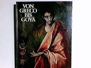 Seller image for Von Greco bis Goya : vier Jahrhunderte spanische Malerei ; Knstlerhaus Wien, 14. Mai bis 11. Juli 1982 for sale by Antiquariat Buchhandel Daniel Viertel