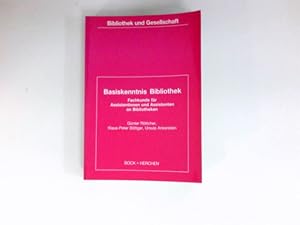 Immagine del venditore per Basiskenntnis Bibliothek : Fachkunde fr Assistentinnen und Assistenten an Bibliotheken ; die theoretischen und praktischen Grundlagen eines Bibliotheksberufes. Red.: Gnter Rttcher / venduto da Antiquariat Buchhandel Daniel Viertel