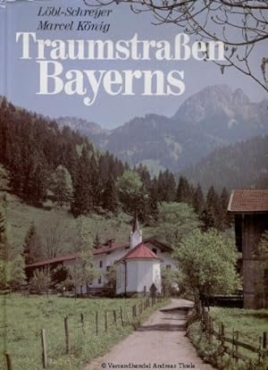 Bild des Verkufers fr Traumstrassen Bayerns. zum Verkauf von Antiquariat Buchhandel Daniel Viertel