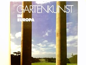 Gartenkunst in Europa : 1450 - 1800 ; vom Villengarten der italienischen Renaissance bis zum engl...