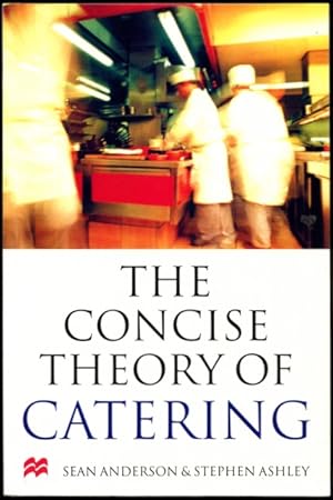 The concise theory of catering : study notes for food and food related studies.