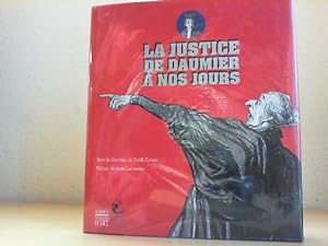 Seller image for La justice de Daumier  nos jours:: Exposition, 17 octobre 1999-30 janvier 2000, Centre d'art Jacques-Henri Lartigue, L'Isle-Adam. for sale by Antiquariat im Schloss