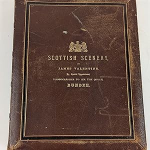 Seller image for Scottish Scenery by James Valentine By Special Appointment. Photographer to the Queen Dundee for sale by Arete Books