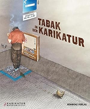 Tabak in der Karikatur : [anlässlich der Ausstellung Tabak in der Karikatur, die vom 15. November...