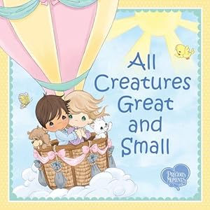 Seller image for All Creatures Great and Small by Precious Moments, Alexander, Cecil [Hardcover ] for sale by booksXpress