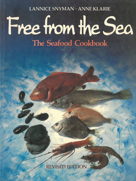 Free from the Sea. The Seafood Cookbook.