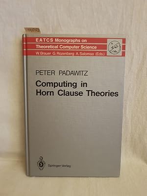 Imagen del vendedor de Computing in Horn Clause Theories. (= EATCS monographs on theoretical computer sciences, Vol. 16). a la venta por Versandantiquariat Waffel-Schrder