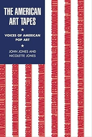 Seller image for The American Art Tapes: Voices of American Pop Art by Jones, Nicolette, Jones, John [Hardcover ] for sale by booksXpress