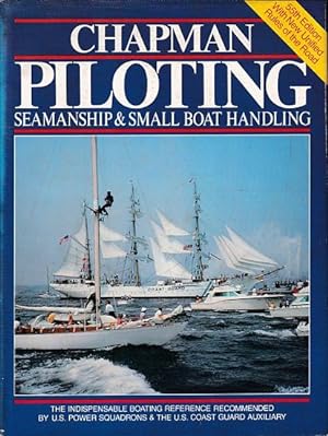 Seller image for CHAPMAN : PILOTING, SEAMANSHIP AND SMALL BOAT HANDLING. for sale by Jean-Louis Boglio Maritime Books