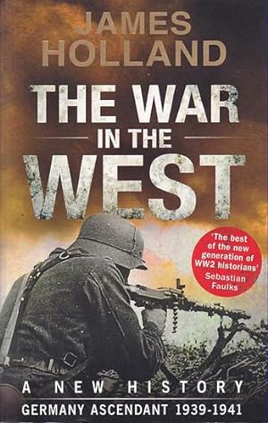 Immagine del venditore per THE WAR IN THE WEST: A New History - Volume 1: Germany Ascendant 1939-1941 venduto da Jean-Louis Boglio Maritime Books