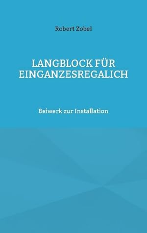 Bild des Verkufers fr Langblock fr EinGanzesRegalIch : Beiwerk zur Installation zum Verkauf von AHA-BUCH GmbH