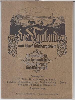 Image du vendeur pour Dezember 1912. 1. Jahrgang, Heft 3: Das Vogtland und seine Nachbargebiete. Monatsschrift fr heimatliche Kunst, Literatur und Wissenschaft. - Aus dem Inhalt: Ludwig Grimm - Wie der Tannenbaum zum Christbaum wurde. Ein heimatliches Weihnachtsmrchen / Gertraud Enderlein: Der Irrgarten. Ein Ausflug in ein vogtlndisches Kinderparadies von einst / Bernh. Hammerschmidt: Georg Gottfried Wagner. Beitrag zur Musikgeschichte der Stadt Plauen, Schluss / Fritz Rohl: Die Kirche zu Theuma im Vogtland. mis en vente par Antiquariat Carl Wegner