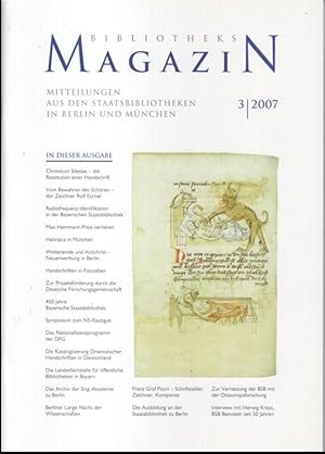 Bild des Verkufers fr Bibliotheksmagazin. 3 / 2007. - Mitteilungen aus den Staatsbibliotheken in Berlin und Mnchen. - Aus dem Inhalt: Martin Hollender - Chronicon silesiae - Stabi zu Berlin restituierte 434 Jahre alte Handschrift nach Grlitz / Birte Timmermann: Der Zeichner Rolf Escher in der Stabi Berlin / Wolfgang-Valentin Ikas: Kaum bekannte Schtze der Mnchner Handschriftenabteilung: Fotoalben. zum Verkauf von Antiquariat Carl Wegner