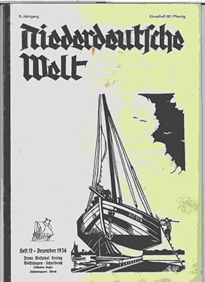 Imagen del vendedor de Niederdeutsche Welt. Dezember 1936, Heft 12 des 11. Jahrgangs. - Aus dem Inhalt: Bruhn - Der Lilienorden des Knigs Ludwig XVIII. auf der Hallig Hooge / Carl Budich: De Sneemann ( en Wintermrken ) / Hermann Claudius: Der Knecht. Eine Geschichte aus meiner Kindheit / Sachsenspiegel-Landrecht. - Monatsschrift fr das niederdeutsche Kulturgebiet. a la venta por Antiquariat Carl Wegner