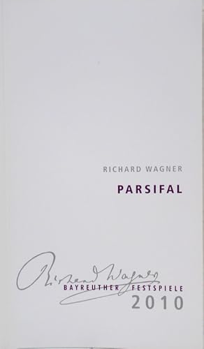 Seller image for Richard Wagner Parsifal. Ein Bhnenweihfestspiel in drei Aufzgen. Programmheft 3 der Bayreuther Festspiele 2010 " Parsifal ". for sale by Antiquariat Richart Kulbach