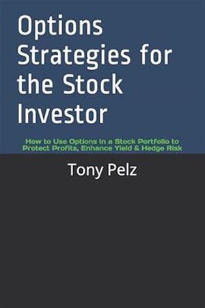 Imagen del vendedor de Options Strategies for the Stock Investor: How to Use Options in a Stock Portfolio to Protect Profits, Enhance Yield & Hedge Risk a la venta por GreatBookPricesUK