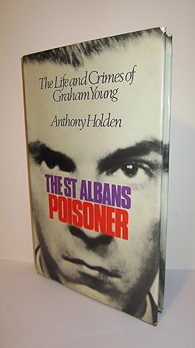 Seller image for The St Albans Poisoner: The Life and Crimes of Graham Young for sale by HADDON'S