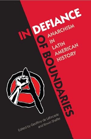 Imagen del vendedor de In Defiance of Boundaries : Anarchism in Latin American History a la venta por GreatBookPricesUK