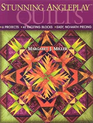 Image du vendeur pour Stunning AnglePlay Quilts : 6 Projects - 42 Exciting Blocks - Easy, No-Math Piecing mis en vente par GreatBookPricesUK
