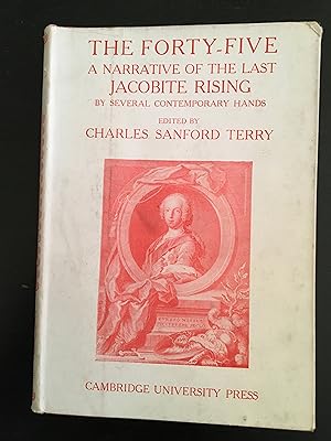 The Forty-Five : A Narrative of the Last Jacobite Rising By Several Contemporary Hands