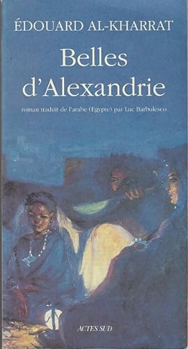Bild des Verkufers fr BELLES D ALEXANDRIE. Roman traduit de l arabe (Egypte) par Luc Barbulesco. zum Verkauf von Jacques AUDEBERT