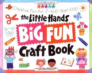 Seller image for The Little Hands Big Fun Craft Book: Creative Fun with 2 to 6 Year Olds (Williamson Little Hands Book) for sale by WeBuyBooks