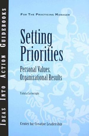 Bild des Verkufers fr Setting Priorities: Personal Values, Organizational Results (JB CCL (Center for Creative Leadership)) zum Verkauf von WeBuyBooks