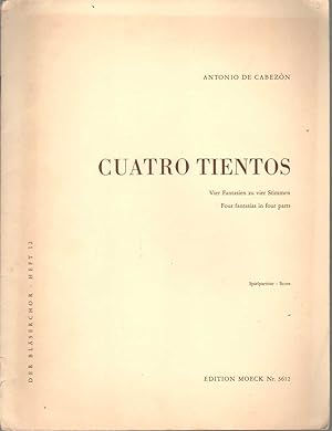 Bild des Verkufers fr CUATRO TIENTOS 1557: Vier Fantasien Zu Vier Stimmen Four Fantasias in Four Parts zum Verkauf von The Avocado Pit