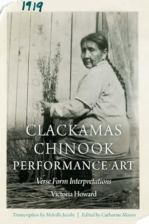 Seller image for Clackamas Chinook Performance Art : Verse Form Interpretations for sale by GreatBookPricesUK