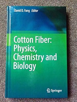 Cotton Fiber: Physics, Chemistry and Biology