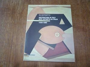 Immagine del venditore per In Astratto: Abstraction in Italy = Arte Astratto in Italia 1930 - 1980 venduto da Peter Rhodes