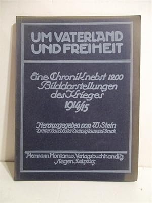 Um Vaterland und Freiheit. Wirklichkeitsaufnahmen aus dem grossen Kriege nebst einer Einfuhrung. ...