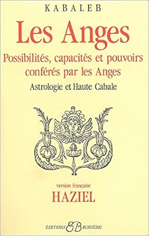 Imagen del vendedor de Les Anges . Possibilits capacits et pouvoirs confrs par les Anges. Astrologie et Haute Cabale a la venta por dansmongarage