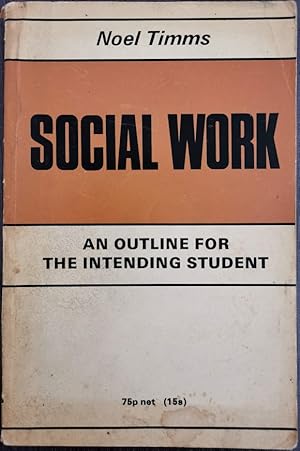 Bild des Verkufers fr Social Work: An Outline for the Intending Student zum Verkauf von Cracabond Books