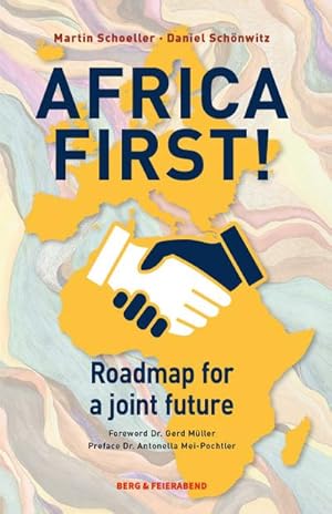 Bild des Verkufers fr Africa First! : Roadmap for a joint future zum Verkauf von AHA-BUCH GmbH