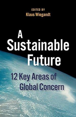 Bild des Verkufers fr A Sustainable Future: 12 Areas of Global Concern zum Verkauf von WeBuyBooks