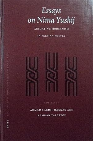 Seller image for Essays on Nima Yushij: Animating Modernism in Persian Poetry (Brill Studies in Middle Eastern Literatures, 31) for sale by School Haus Books