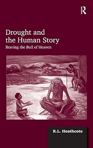 Seller image for Drought and the Human Story: Braving the Bull of Heaven for sale by WeBuyBooks