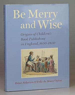 Immagine del venditore per Be Merry and Wise: Children's Books in Britain Before 1850 venduto da Besleys Books  PBFA